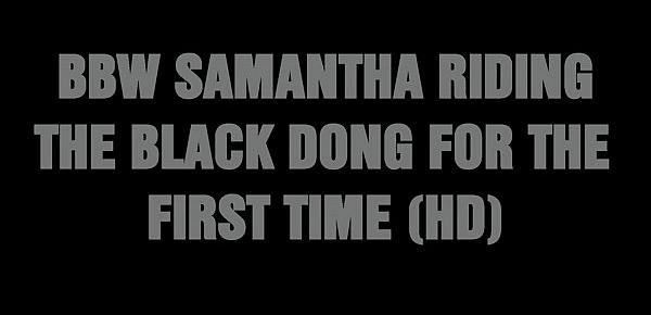  GERMAN PAWG SAMANTHA RIDES THE BLACK DONG FOR THE FIRST TIME